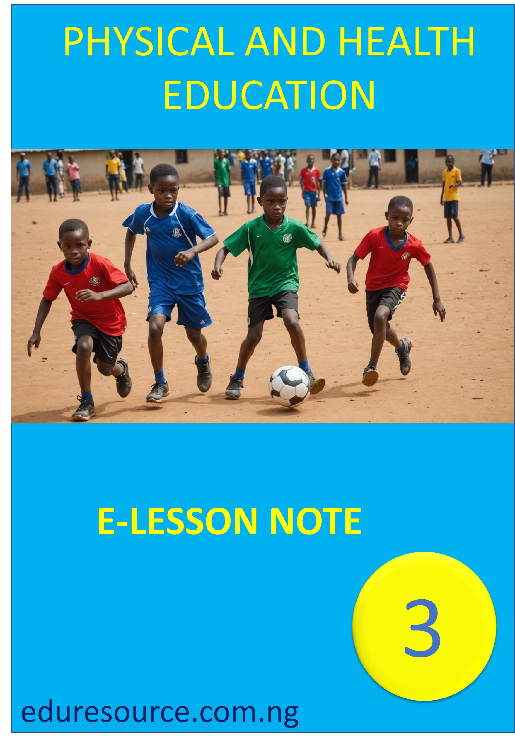 PHYSICAL AND HEALTH EDUCATION ELESSON NOTE YEAR 3